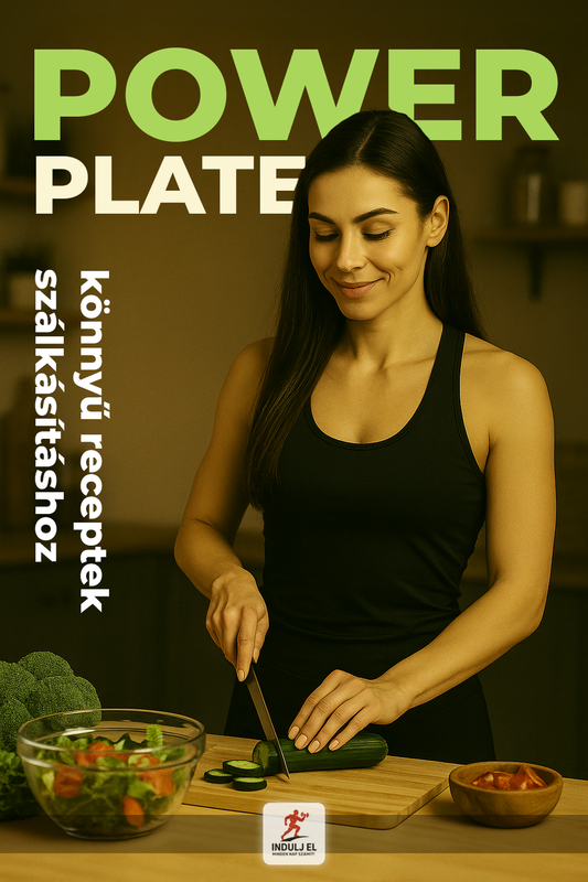 Power Plate! - Könnyű receptek szálkásításhoz